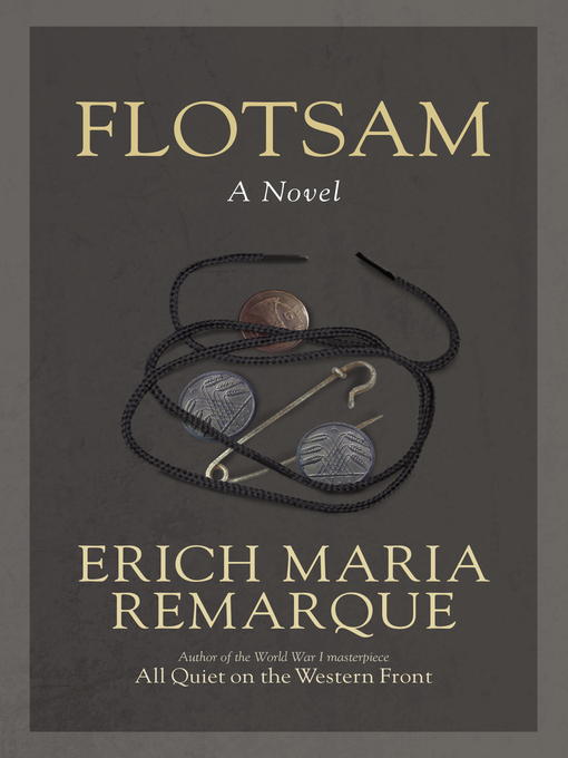 Title details for Flotsam by Erich Maria Remarque - Available